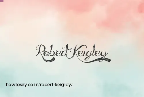 Robert Keigley