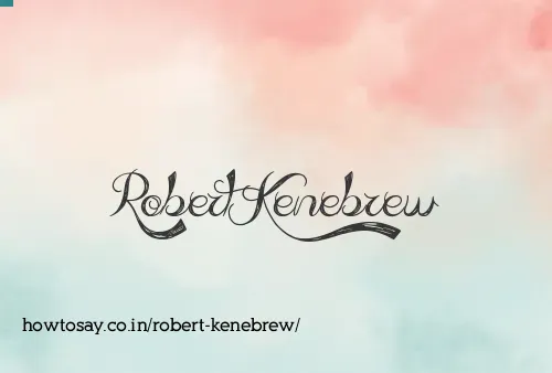 Robert Kenebrew