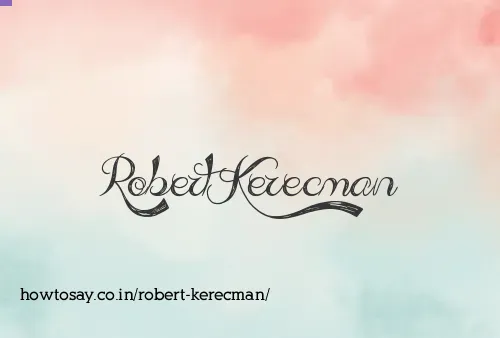 Robert Kerecman