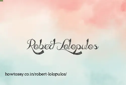 Robert Lolopulos