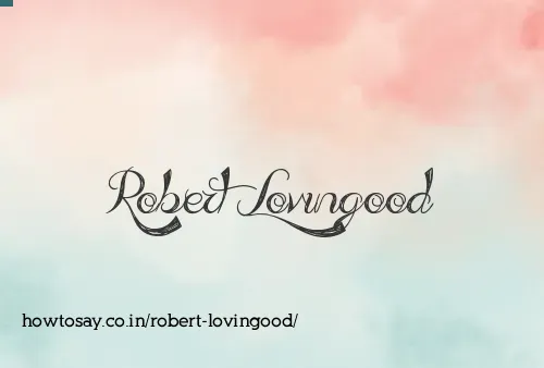 Robert Lovingood