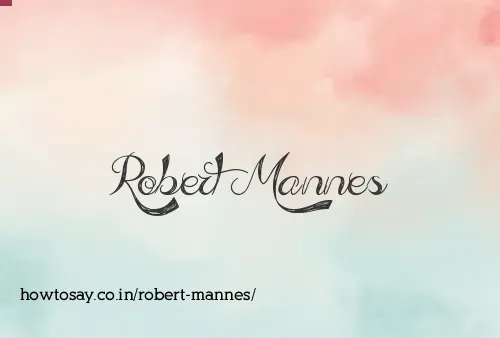 Robert Mannes