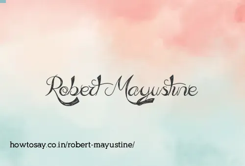 Robert Mayustine