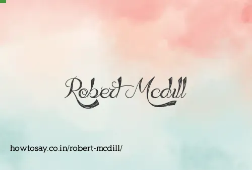 Robert Mcdill