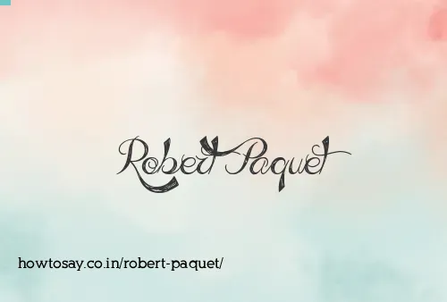 Robert Paquet