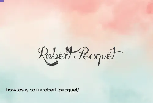 Robert Pecquet