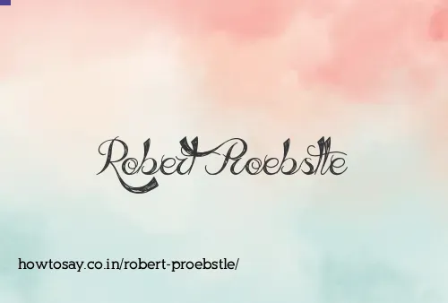 Robert Proebstle