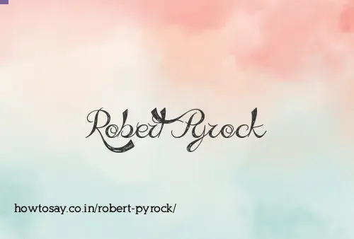 Robert Pyrock