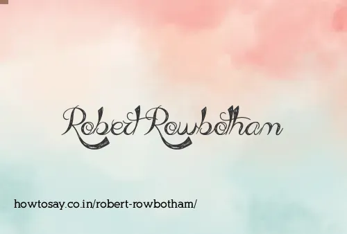 Robert Rowbotham