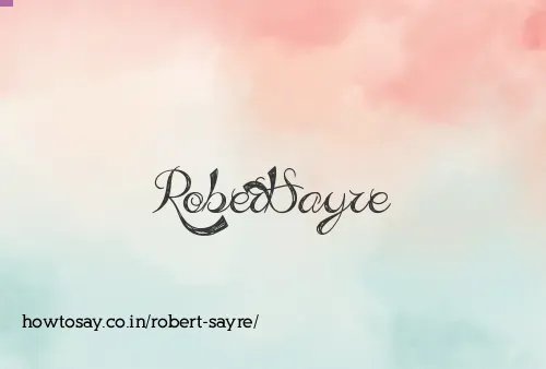 Robert Sayre