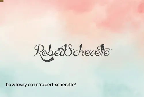 Robert Scherette