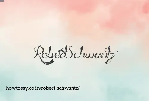 Robert Schwantz