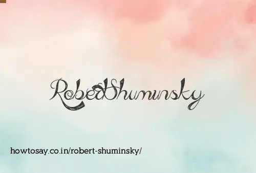 Robert Shuminsky