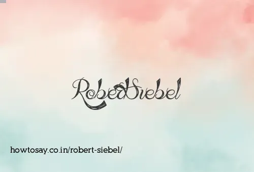 Robert Siebel
