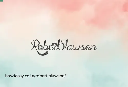 Robert Slawson