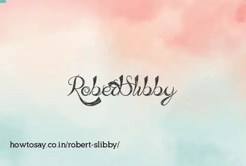 Robert Slibby