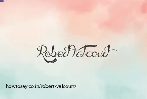 Robert Valcourt