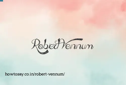 Robert Vennum