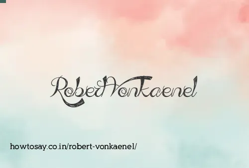 Robert Vonkaenel