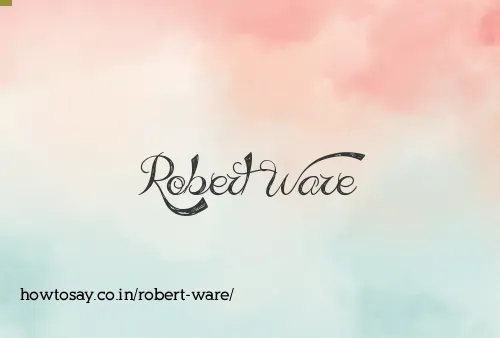 Robert Ware