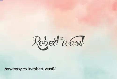 Robert Wasil