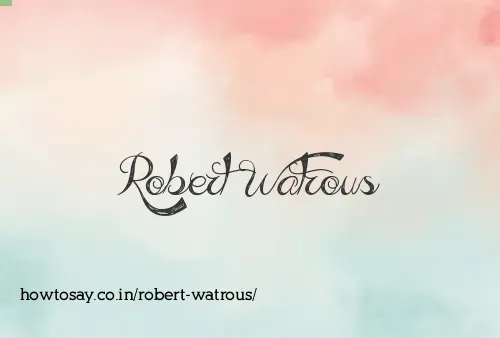 Robert Watrous