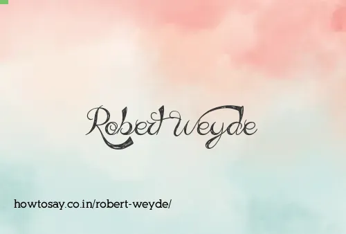 Robert Weyde