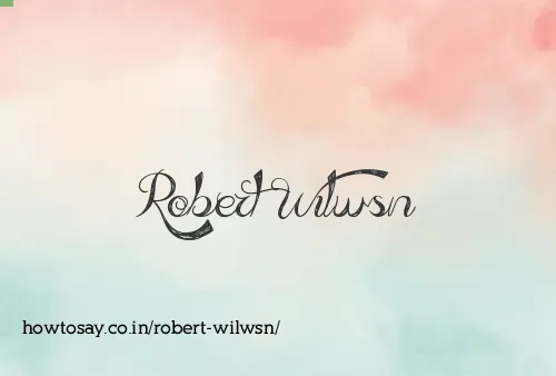 Robert Wilwsn