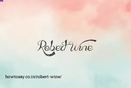 Robert Wine