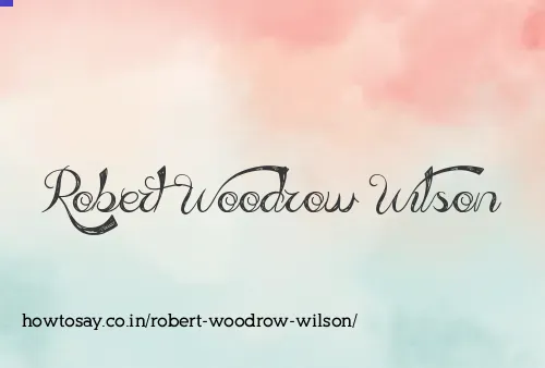 Robert Woodrow Wilson