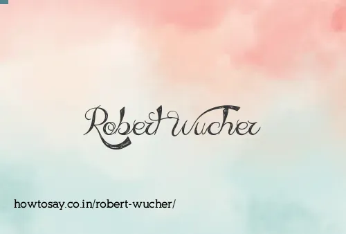 Robert Wucher