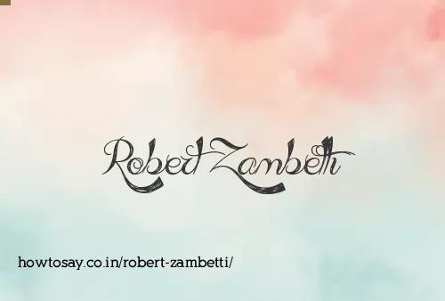 Robert Zambetti