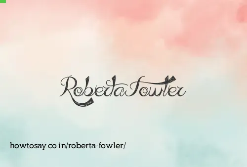 Roberta Fowler