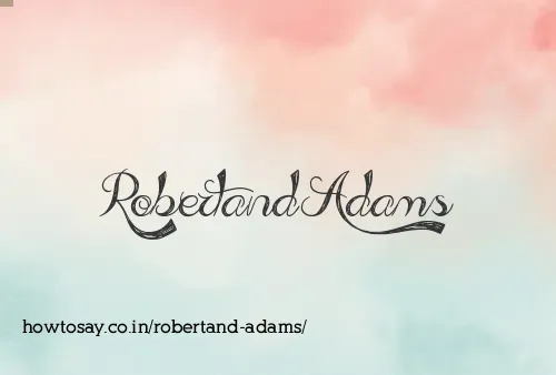 Robertand Adams