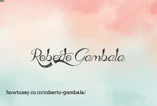 Roberto Gambala