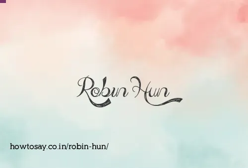 Robin Hun