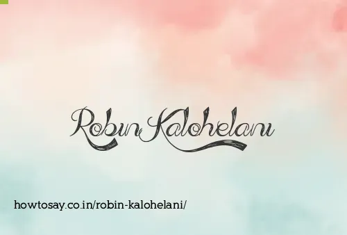 Robin Kalohelani