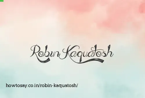 Robin Kaquatosh