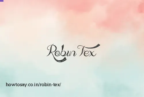 Robin Tex