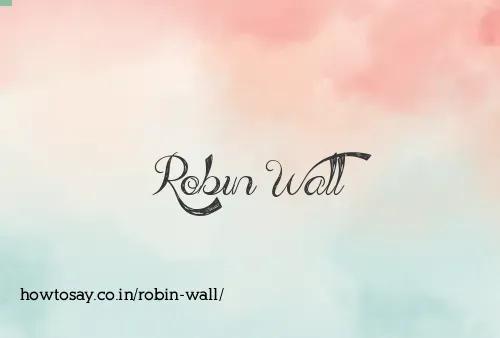 Robin Wall