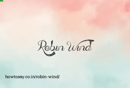 Robin Wind