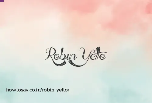 Robin Yetto