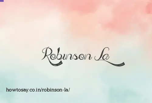 Robinson La
