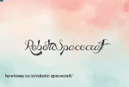 Robotic Spacecraft