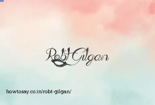 Robt Gilgan