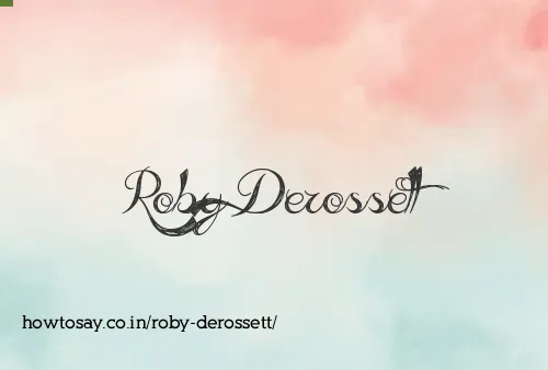 Roby Derossett
