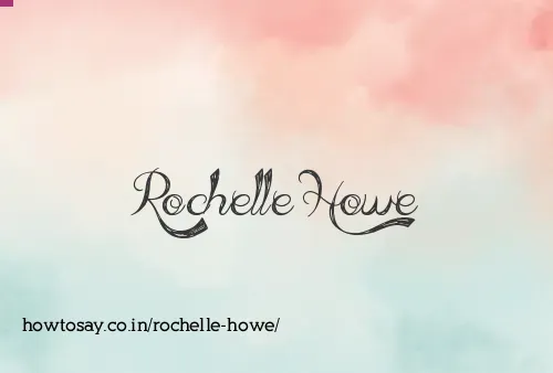Rochelle Howe
