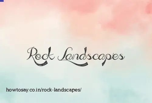 Rock Landscapes