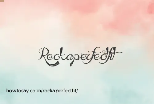 Rockaperfectfit