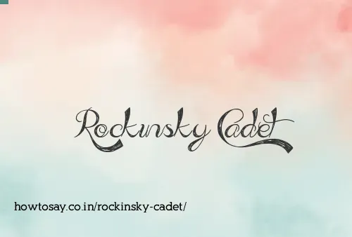 Rockinsky Cadet